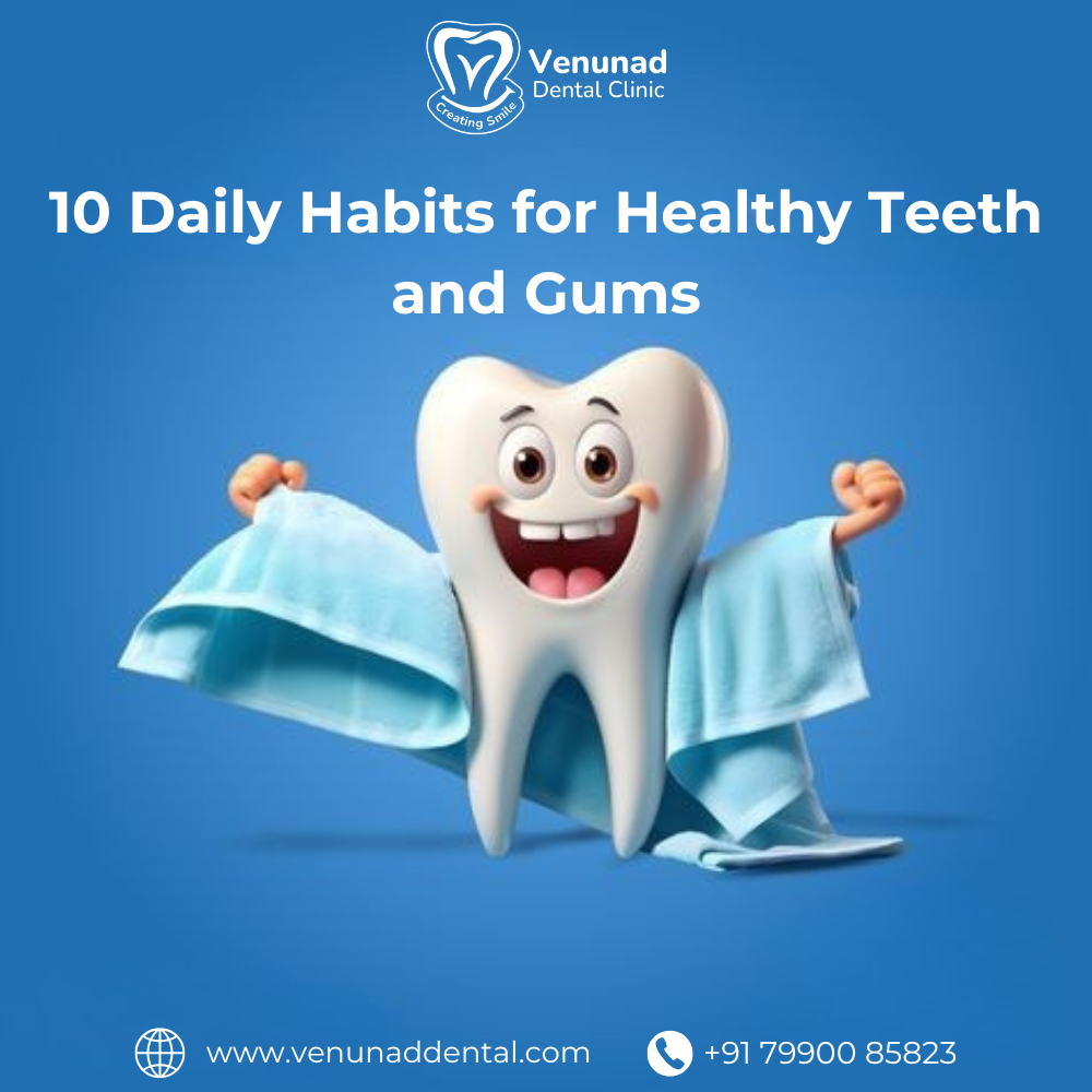https://venunaddental.com.lttrbx.in/uploaded_file/files/img/news/Habits for Healthy Teeth and Gums